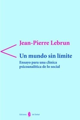 UN MUNDO SIN LÍMITE | 9788476284247 | LEBRUN, JEAN-PIERRE