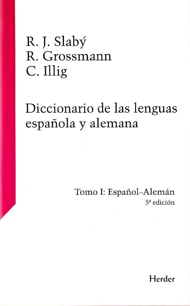 DICCIONARIO DE LAS LENGUAS ESPAÑOLA Y ALEMANA | 9788425419478 | SLABÝ, RUDOLF J./GROSSMAN, RUDOLF/ILLIG, CARLOS