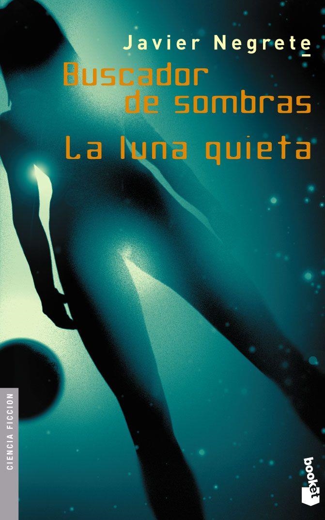 BUSCADOR DE SOMBRAS / LA LUNA QUIETA | 9788445075609 | JAVIER NEGRETE