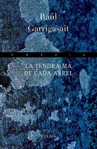 LA TENDRA MÀ DE CADA ARREL | 9788483303290 | GARRIGASAIT, RAÜL