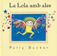 LA LOLA AMB ALES I COLORS | 9788484881537 | DUNBAR, POLLY