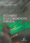 DICCIONARIO DE LA COMUNICACIÓN COMERCIAL | 9788479786496 | MONDRÍA MORENO, JESÚS