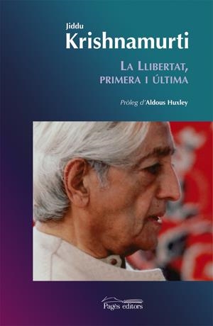 LA LLIBERTAT PRIMERA I ÚLTIMA | 9788497792349 | KRISHNAMURTI, JIDDU