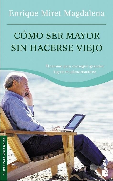 CÓMO SER MAYOR SIN HACERSE VIEJO | 9788467015225 | ENRIQUE MIRET MAGDALENA