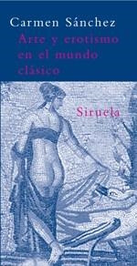 ARTE Y EROTISMO EN EL MUNDO CLÁSICO | 9788478449026 | SÁNCHEZ, CARMEN