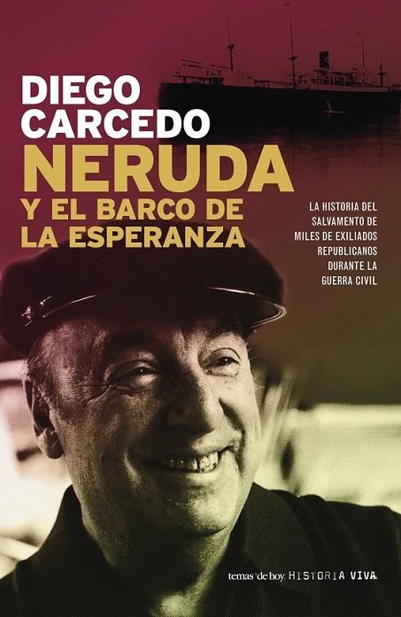 NERUDA Y EL BARCO DE LA ESPERANZA | 9788484604396 | DIEGO CARCEDO