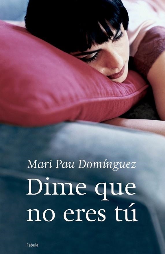 DIME QUE NO ERES TÚ | 9788408065029 | MARI PAU DOMÍNGUEZ