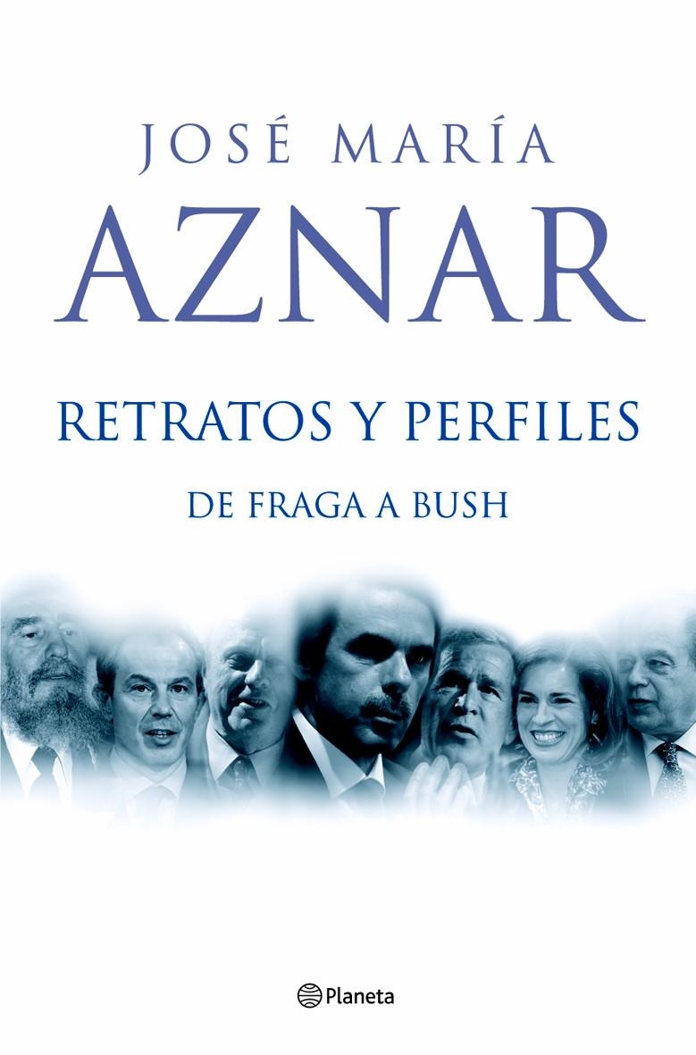 RETRATOS Y PERFILES | 9788408059400 | JOSÉ MARÍA AZNAR