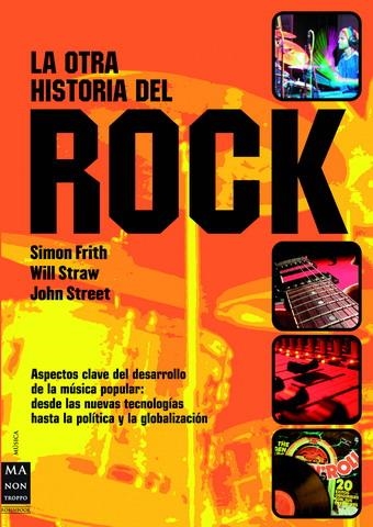 OTRA HISTORIA DEL ROCK, LA | 9788496222526 | FRITH, SIMON/STRAW, WILL/STREET, JOHN