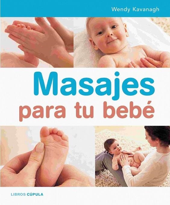 MASAJES PARA TU BEBÉ | 9788448047177 | WENDY KAVANAGH