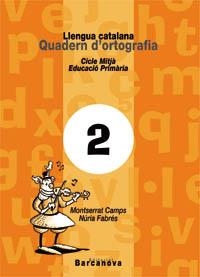 QUADERN D ' ORTOGRAFIA 2. LLENGUA CATALANA | 9788448908768 | CAMPS MUNDÓ, MONTSERRAT/FABRÉS BIS, NÚRIA