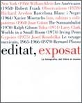 EDITAT, EXPOSAT. LA FOTOGRAFIA, DEL LLIBRE AL MUSEU | 9788480431491