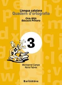 QUADERN D ' ORTOGRAFIA 3. LLENGUA CATALANA | 9788448908775 | CAMPS MUNDÓ, MONTSERRAT/FABRÉS BIS, NÚRIA