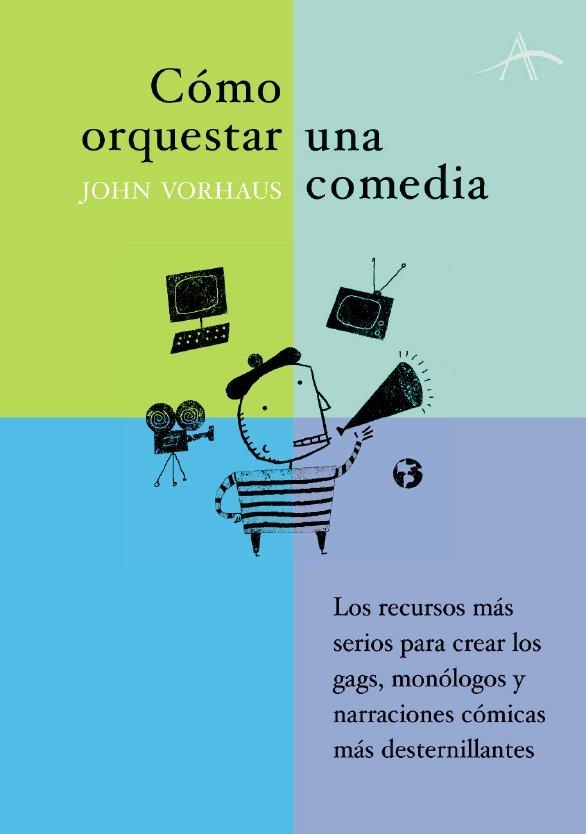 CÓMO ORQUESTAR UNA COMEDIA | 9788484282648 | VORHAUS, JOHN