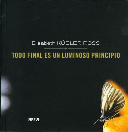 TODO FINAL ES UN LUMINOSO PRINCIPIO | 9788489902374 | KÜBLER-ROSS, ELISABETH