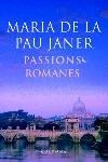 PASSIONS ROMANES | 9788466406918 | MARIA DE LA PAU JANER