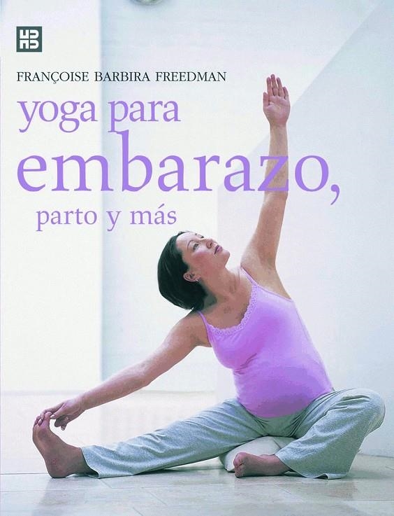 YOGA PARA EMBARAZO, PARTO Y MÁS | 9788489840638 | FREEDMAN, FRANÇOISE BARBIRA