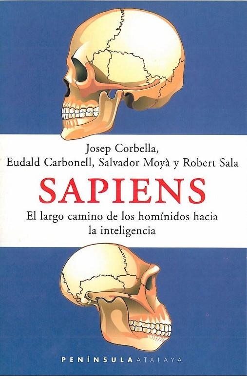 SAPIENS | 9788483072882 | ROBERT SALA/EUDALD CARBONELL/SALVADOR MOYÀ/JOSEP CORBELLA