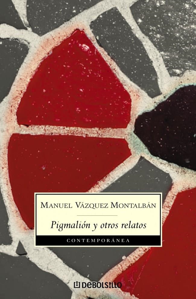 PIGMALIÓN Y OTROS RELATOS | 9788497936125 | VAZQUEZ MONTALBAN,MANUEL