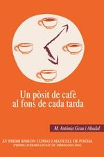 UN PÒSIT DE CAFÈ AL FONS DE CADA TARDA | 9788497911061 | M. ANTÒNIA GRAU I ABADAL