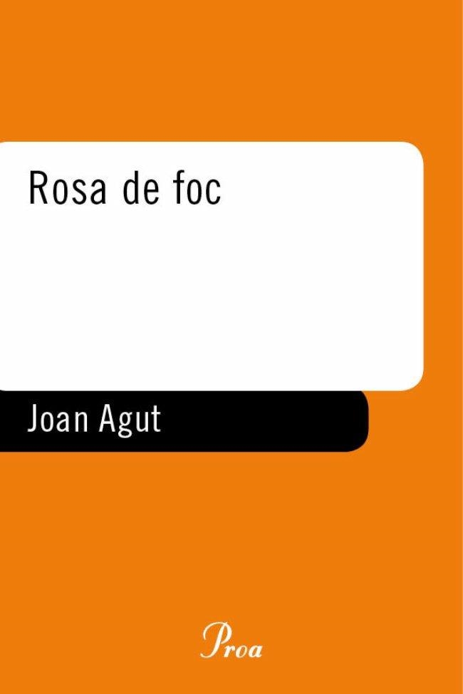 ROSA DE FOC | 9788484377542 | JOAN AGUT