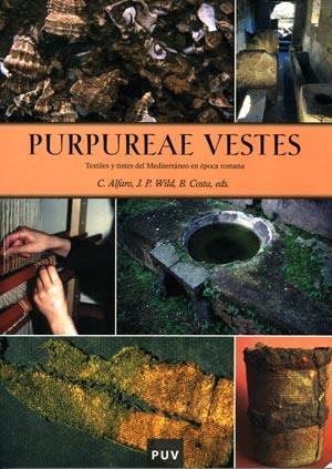 PURPUREAE VESTES I. TEXTILES Y TINTES DEL MEDITERRÁNEO EN ÉPOCA ROMANA | 9788437060552 | VARIOS AUTORES