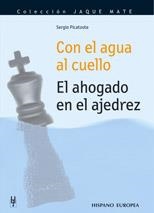 CON EL AGUA AL CUELLO. EL AHOGADO EN EL AJEDREZ | 9788425516047 | PICATOSTE, SERGIO