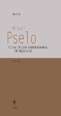 VIDAS DE LOS EMPERADORES DE BIZANCIO | 9788424927547 | PSELLUS, MICHAEL