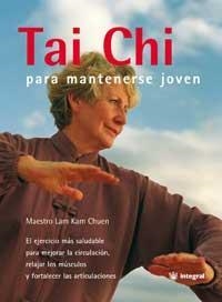 TAI CHI PARA MANTENERSE JOVEN | 9788478712632 | KAM CHUEN, LAM