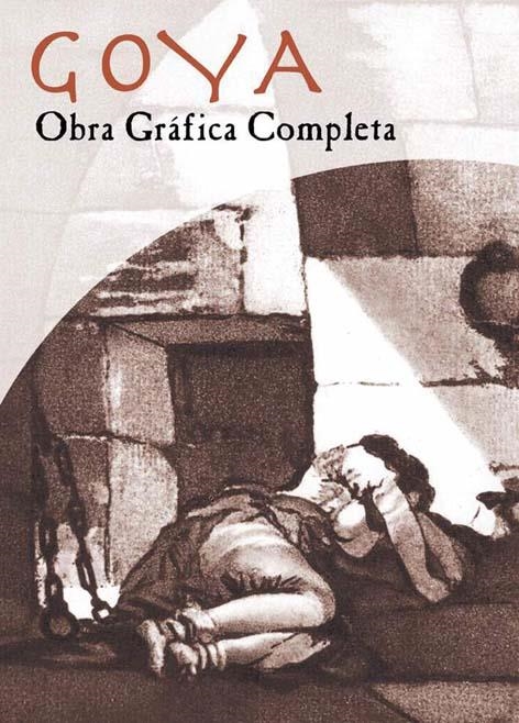 GOYA: OBRA GRÁFICA COMPLETA | 9788486760724 | CASARIEGO, RAFAEL