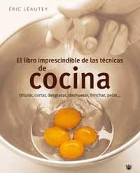 EL LIBRO IMPRESCINDIBLE DE LAS TÉCNICAS DE COCINA | 9788478714872 | AMBLER, ERIC