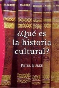 ¿QUÉ ES LA HISTORIA CULTURAL? | 9788449318405 | PETER BURKE