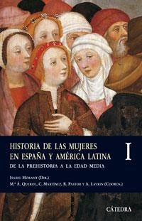 HISTORIA DE LAS MUJERES EN ESPAÑA Y AMÉRICA LATINA  I | 9788437622590 | MORANT, ISABEL