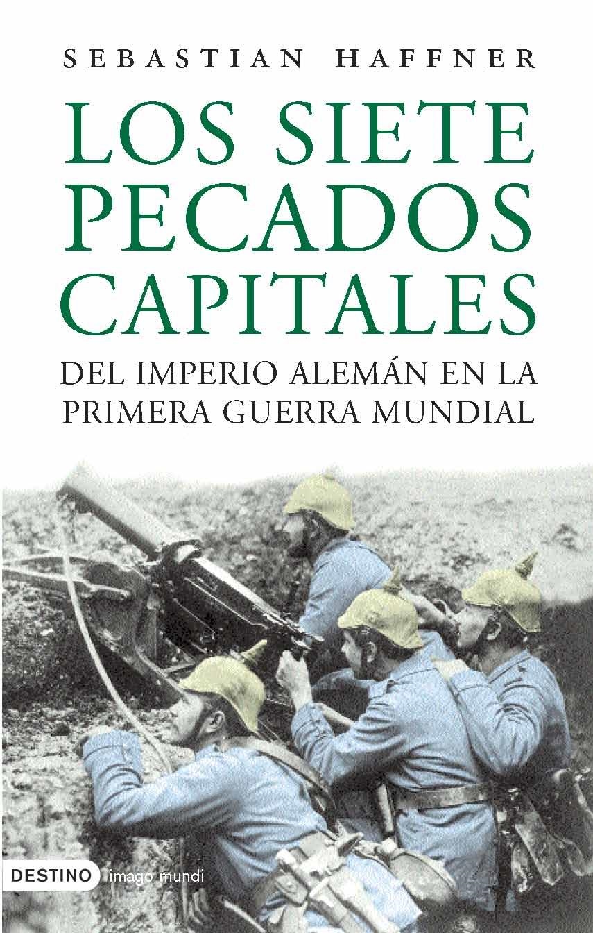 LOS SIETE PECADOS CAPITALES DEL IMPERIO ALEMÁN EN LA PRIMERA GUERRA MUNDIAL | 9788423338283 | SEBASTIAN HAFFNER