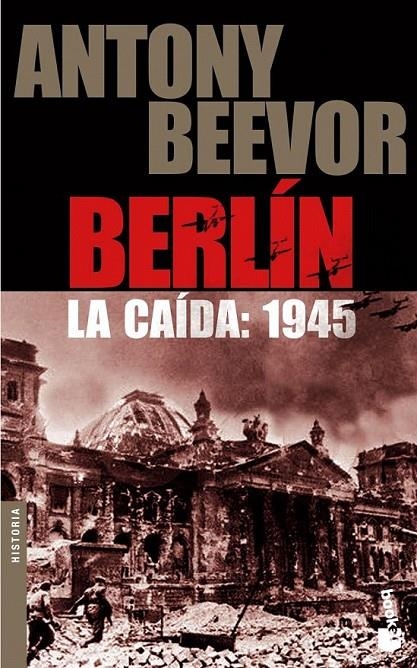 BERLÍN. LA CAÍDA: 1945 | 9788484327066 | ANTONY BEEVOR