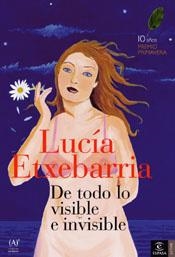 DE TODO LO VISIBLE Y LO INVISIBLE | 9788467022049 | LUCÍA ETXEBARRIA