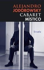 CABARET MÍSTICO | 9788478449750 | JODOROWSKY, ALEJANDRO