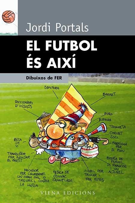 EL FUTBOL ÉS AIXÍ | 9788483303719 | PORTALS, JORDI