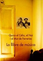 LO LLIBRE DE MÚSICA | 9788497912044 | QUICO EL CÉLIO, EL NOI I EL MUT DE FERRERIES