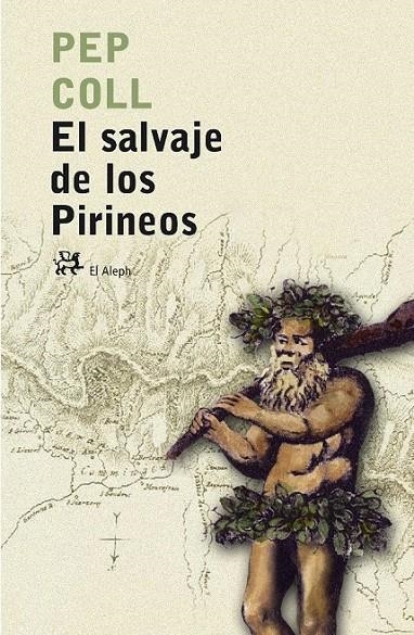 EL SALVAJE DE LOS PIRINEOS | 9788476697283 | PEP COLL