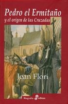 PEDRO EL ERMITAÑO Y EL ORIGEN DE LAS CRUZADAS | 9788435026444 | FLORI, JEAN