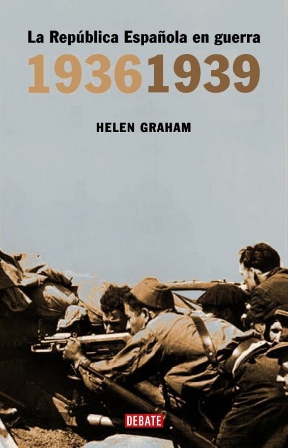 LA REPÚBLICA ESPAÑOLA EN GUERRA (1936-1939) | 9788483066805 | GRAHAM,HELEN