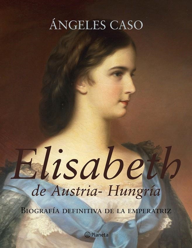 ELISABETH DE AUSTRIA-HUNGRÍA | 9788408062349 | ÁNGELES CASO