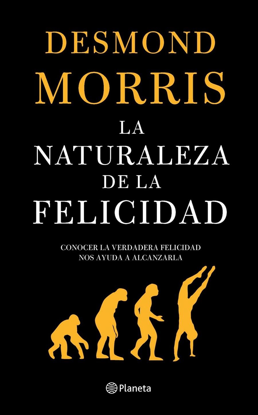 LA NATURALEZA DE LA FELICIDAD | 9788408060529 | DESMOND MORRIS