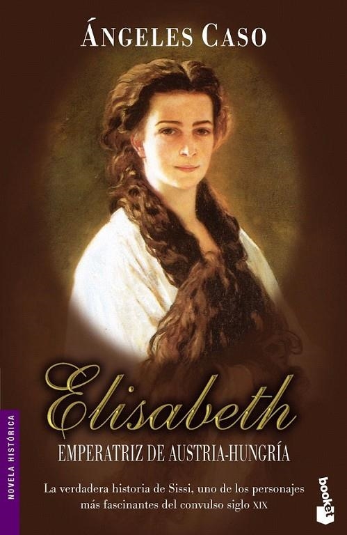 ELISABETH, EMPERATRIZ DE AUSTRIA-HUNGRÍA | 9788408065197 | ÁNGELES CASO