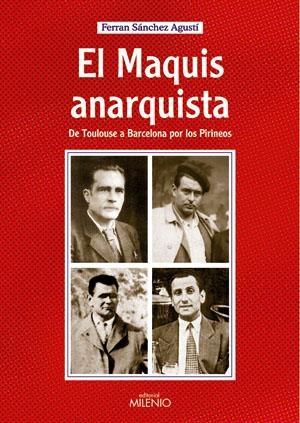 EL MAQUIS ANARQUISTA | 9788497431743 | SÁNCHEZ AGUSTÍ, FERRAN