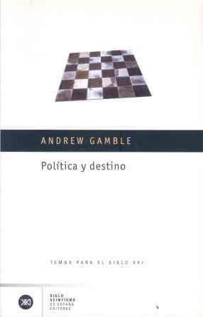 POLÍTICA Y DESTINO | 9788432311406 | GAMBLE, ANDREW