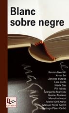 BLANC SOBRE NEGRE | 9788497912013 | XAVIER AIXENDRI, ARTUR BEL, ZORAIDA BURGOS, LAIA CURTO, NÚRIA GAS, PILI IBÁÑEZ, MARGARITA MARTÍNEZ, 