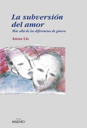 LA SUBVERSIÓN DEL AMOR | 9788497431583 | LIS GIMÉNEZ, ANNA