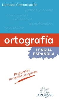 LAROUSSE COMUNICACIÓN - ORTOGRAFÍA | 9788483328378